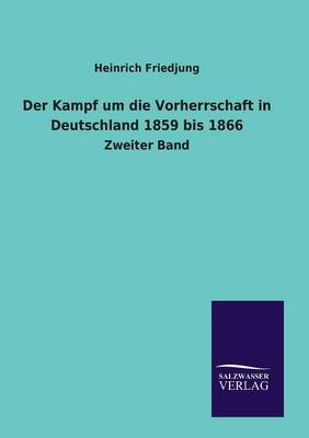 Book cover for Der Kampf um die Vorherrschaft in Deutschland 1859 bis 1866