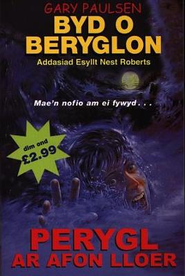 Book cover for Byd o Beryglon: 1. Perygl ar Afon Lloer