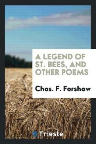 Cover of A Legend of St. Bees, and Other Poems