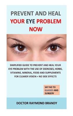 Book cover for Prevent and Heal Your Eye Problem Now