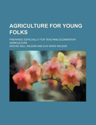 Book cover for Agriculture for Young Folks; Prepared Especially for Teaching Elementary Agriculture