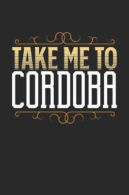 Book cover for Take Me To Cordoba