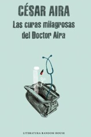 Cover of Las curas milagrosas del Doctor Aira / Doctor Aira's Miraculous Cures