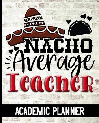 Book cover for Nacho Average Teacher - Academic Planner