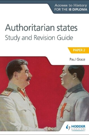 Cover of Access to History for the IB Diploma: Authoritarian States Study and Revision Guide