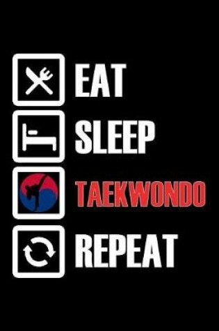 Cover of Eat Sleep Taekwondo Repeat