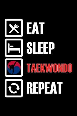 Book cover for Eat Sleep Taekwondo Repeat