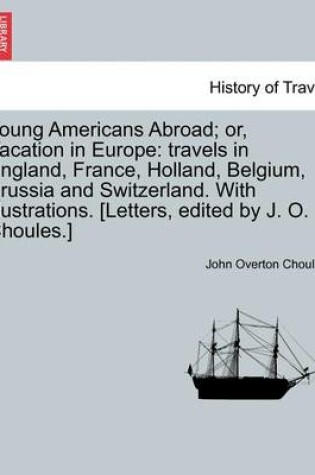 Cover of Young Americans Abroad; Or, Vacation in Europe