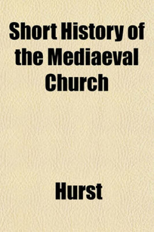 Cover of Short History of the Mediaeval Church