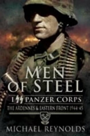 Cover of Men of Steel: the Ardennes & Eastern Front 1944-45