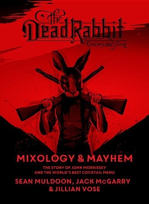 Book cover for The Dead Rabbit Mixology & Mayhem