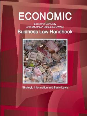 Book cover for Economic Community of West African States (ECOWAS) Business Law Handbook - Strategic Information and Basic Laws