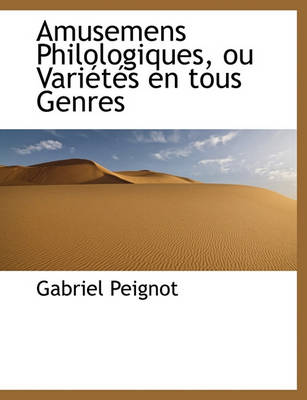 Book cover for Amusemens Philologiques, Ou Vari T?'s En Tous Genres