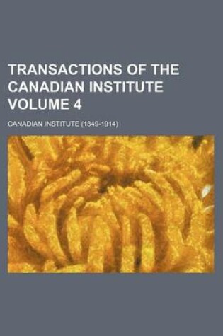 Cover of Transactions of the Canadian Institute Volume 4