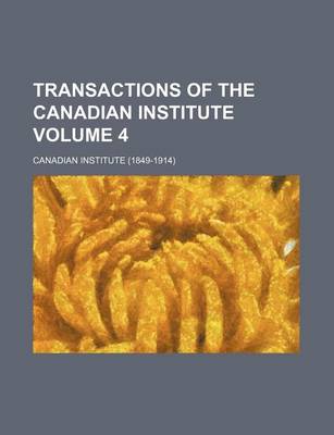 Book cover for Transactions of the Canadian Institute Volume 4