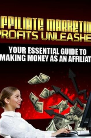 Cover of Affiliate Marketing Profits Unleashed