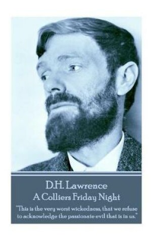 Cover of D.H. Lawrence - A Colliers Friday Night