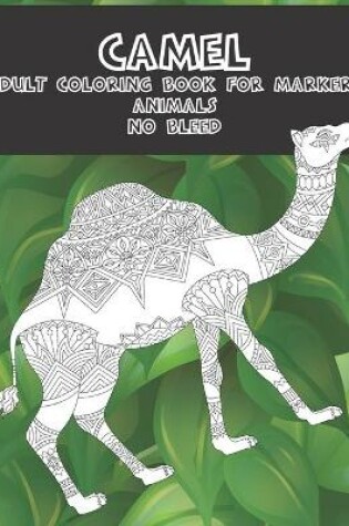 Cover of Adult Coloring Book for Markers No Bleed - Animals - Camel