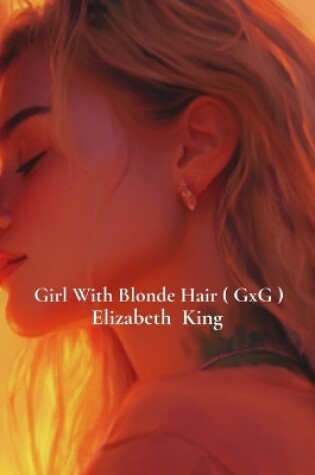 Cover of Girl With Blonde Hair ( GxG )