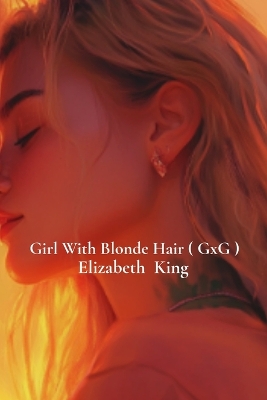 Book cover for Girl With Blonde Hair ( GxG )