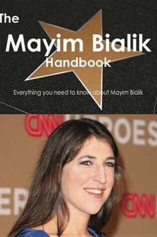 Cover of The Mayim Bialik Handbook - Everything You Need to Know about Mayim Bialik