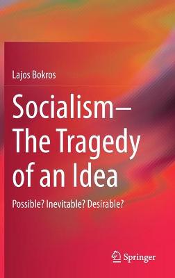 Book cover for Socialism-The Tragedy of an Idea