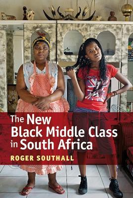 Book cover for The New Black Middle Class in South Africa