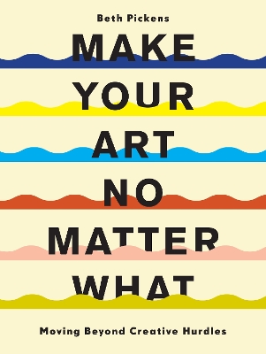 Book cover for Make Your Art No Matter What