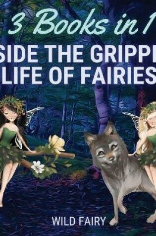 Cover of Inside the Gripping Life of Fairies
