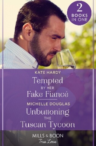 Cover of Tempted By Her Fake Fiancé / Unbuttoning The Tuscan Tycoon