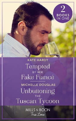 Book cover for Tempted By Her Fake Fiancé / Unbuttoning The Tuscan Tycoon