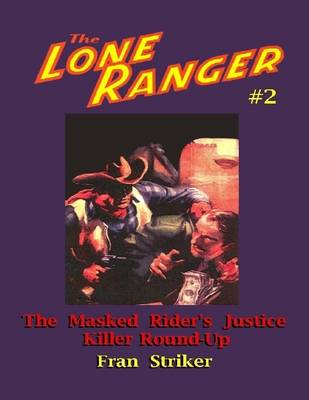 Book cover for The Lone Ranger #2: The Masked Rider's Justice/Killer Round-Up