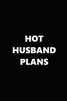 Book cover for 2020 Daily Planner Funny Theme Hot Husband Plans Black White 388 Pages