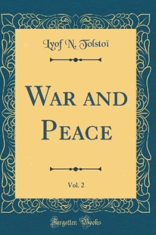 Cover of War and Peace, Vol. 2 (Classic Reprint)