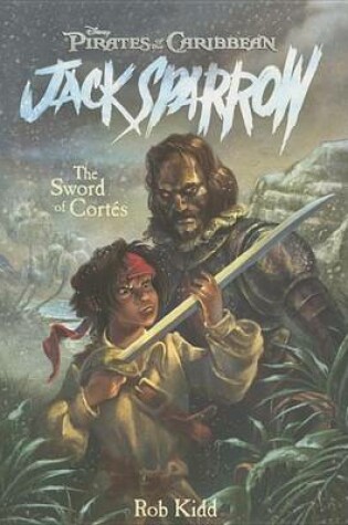 Cover of Pirates of the Caribbean: Jack Sparrow the Sword of Cortes