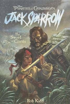 Cover of Pirates of the Caribbean: Jack Sparrow the Sword of Cortes