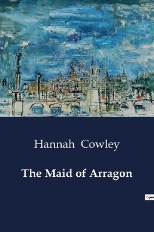 Cover of The Maid of Arragon