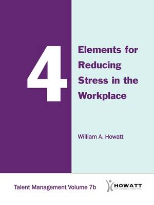 Book cover for 4 Elements for Reducing Stress in the Workplace-Vol. 7b