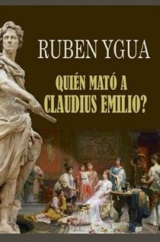 Cover of ¿Quién Mató a Claudius Emilio?