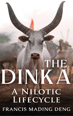 Book cover for The Dinka A Nilotic Lifecycle