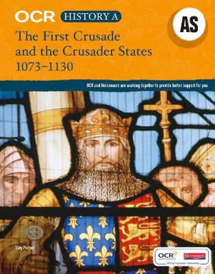 Cover of OCR A Level History AS: The First Crusade and the Crusader States 1073-1192