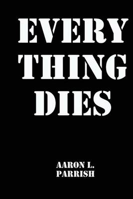 Cover of Every Thing Dies