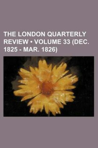 Cover of The London Quarterly Review (Volume 33 (Dec. 1825 - Mar. 1826))