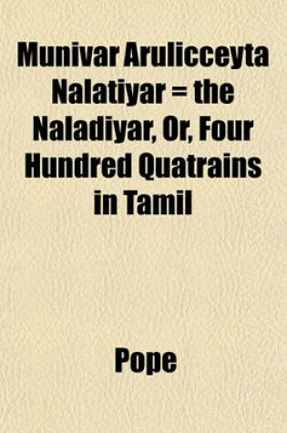 Cover of Munivar Arulicceyta Nalatiyar = the Naladiyar, Or, Four Hundred Quatrains in Tamil