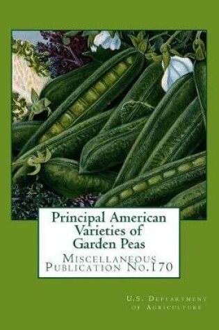 Cover of Principal American Varieties of Garden Peas