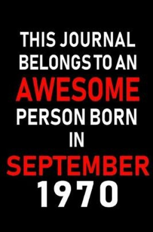 Cover of This Journal belongs to an Awesome Person Born in September 1970