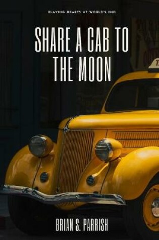 Cover of Share a Cab to the Moon