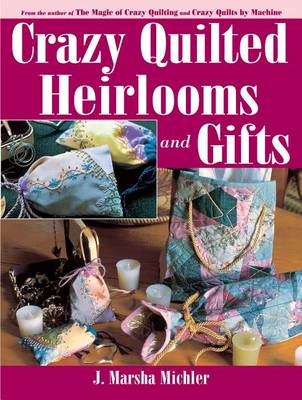 Book cover for Crazy Quilted Heirlooms & Gifts