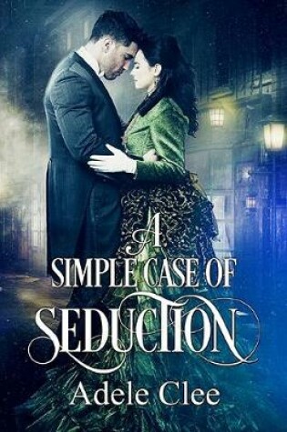 Cover of A Simple Case of Seduction
