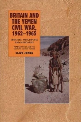 Book cover for Britain & the Yemen Civil War, 1962-1965